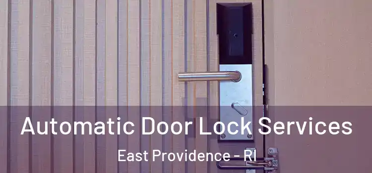  Automatic Door Lock Services East Providence - RI