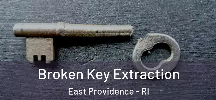  Broken Key Extraction East Providence - RI