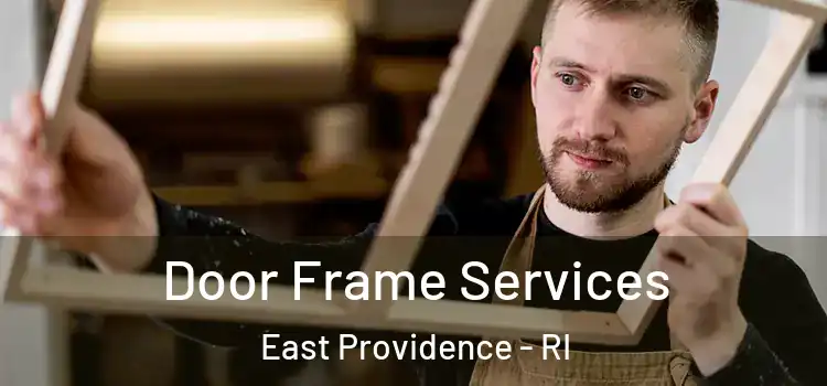 Door Frame Services East Providence - RI