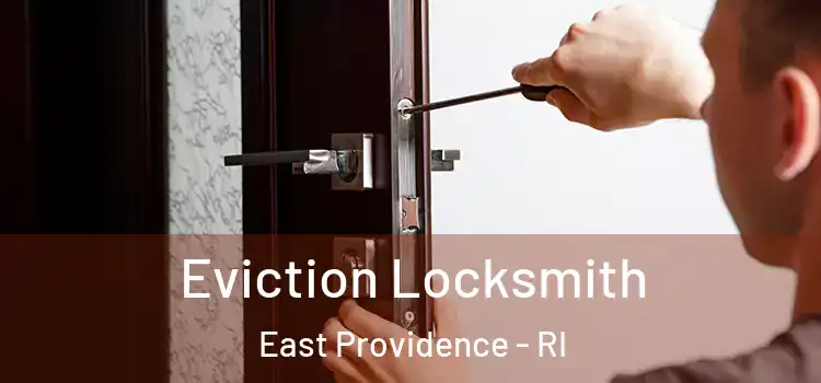  Eviction Locksmith East Providence - RI