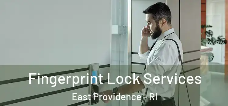  Fingerprint Lock Services East Providence - RI