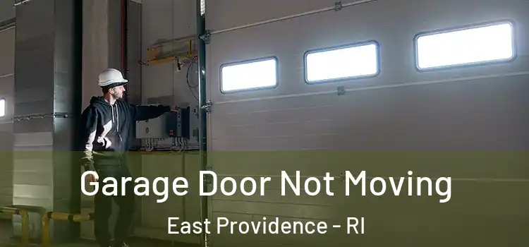  Garage Door Not Moving East Providence - RI