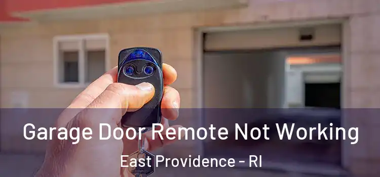  Garage Door Remote Not Working East Providence - RI