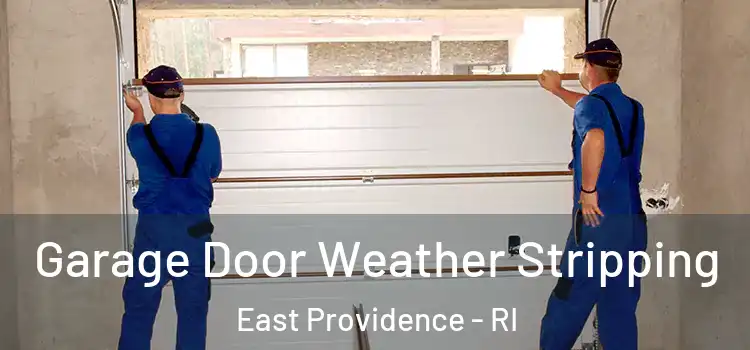  Garage Door Weather Stripping East Providence - RI
