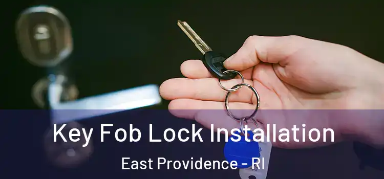 Key Fob Lock Installation East Providence - RI