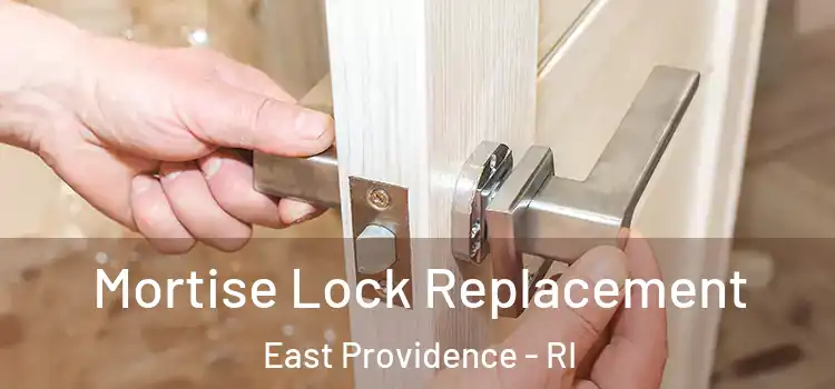 Mortise Lock Replacement East Providence - RI