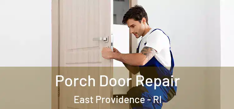  Porch Door Repair East Providence - RI