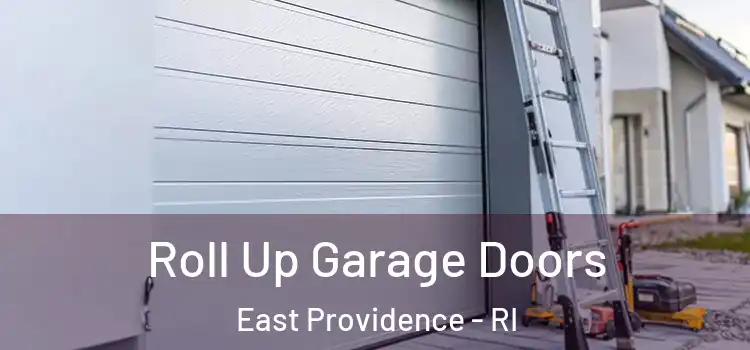  Roll Up Garage Doors East Providence - RI